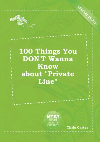 100 Things You Don't Wanna Know about Private Line (9785518184411) by Chris Carter