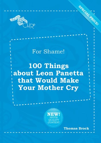 For Shame! 100 Things about Leon Panetta That Would Make Your Mother Cry (9785518215320) by Thomas Brock