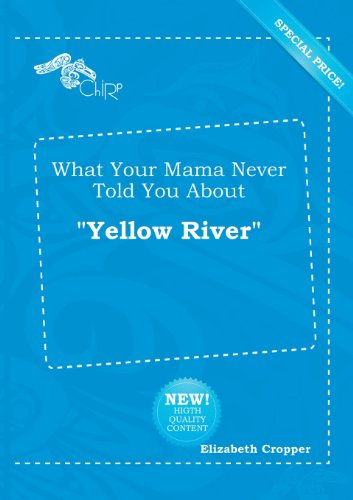 What Your Mama Never Told You about Yellow River (9785518221048) by Elizabeth Cropper