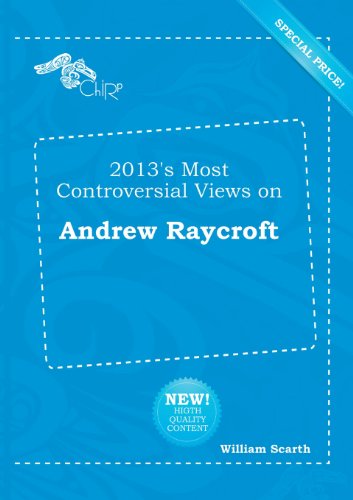 2013's Most Controversial Views on Andrew Raycroft (9785518262867) by William Scarth