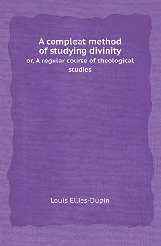 9785518409958: A Compleat Method of Studying Divinity Or, a Regular Course of Theological Studies