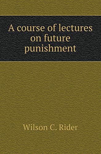 Stock image for A COURSE OF LECTURES ON FUTURE PUNISHMENT for sale by KALAMO LIBROS, S.L.