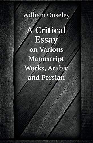 9785518410930: A Critical Essay: on Various Manuscript Works, Arabic and Persian