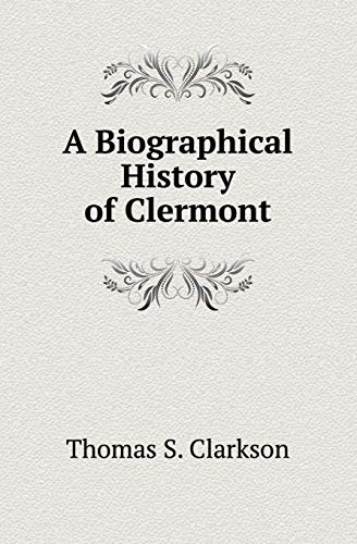 Beispielbild fr A BIOGRAPHICAL HISTORY OF CLERMONT zum Verkauf von KALAMO LIBROS, S.L.