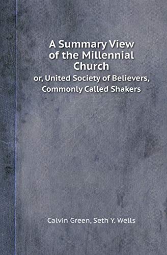 Stock image for A SUMMARY VIEW OF THE MILLENNIAL CHURCH OR, UNITED SOCIETY OF BELIEVERS, COMMONLY CALLED SHAKERS for sale by KALAMO LIBROS, S.L.