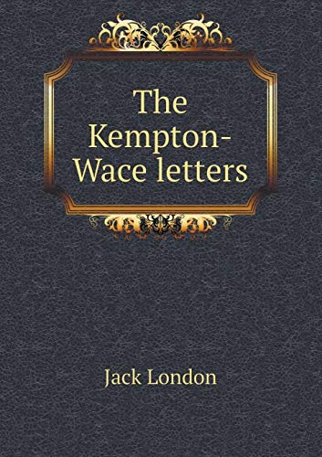 The Kempton-Wace letters (Paperback) - Jack London