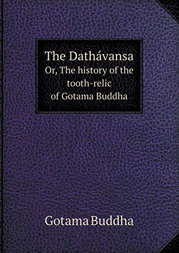 9785518458345: The Dathvansa Or, The history of the tooth-relic of Gotama Buddha