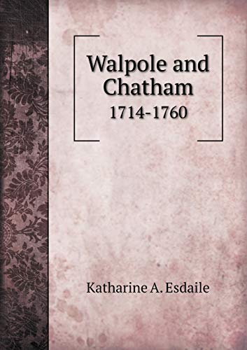 9785518459182: Walpole and Chatham 1714-1760