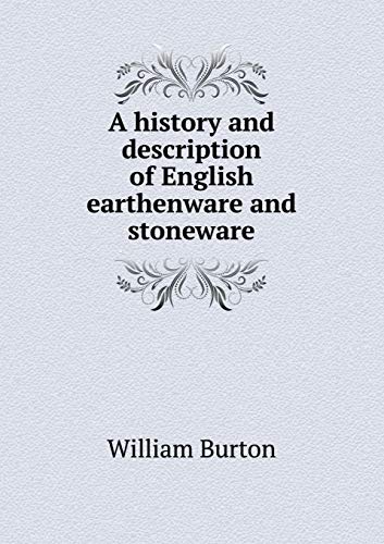 9785518471573: A history and description of English earthenware and stoneware