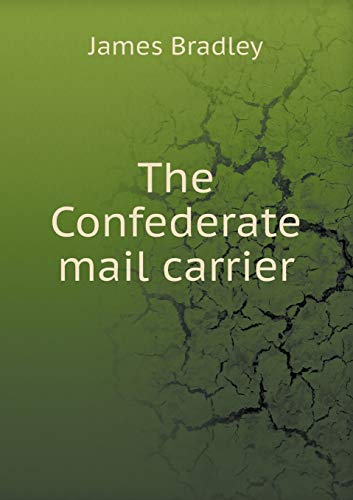 9785518472358: The Confederate mail carrier