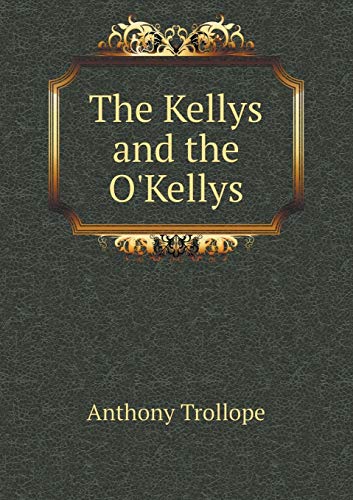 9785518486829: The Kellys and the O'Kellys