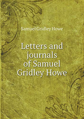 9785518487949: Letters and Journals of Samuel Gridley Howe