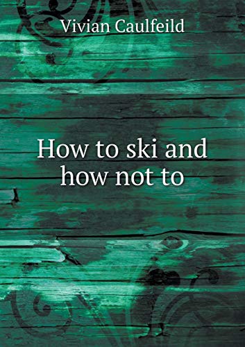 9785518497054: How to ski and how not to