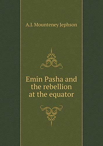 9785518501195: Emin Pasha and the rebellion at the equator