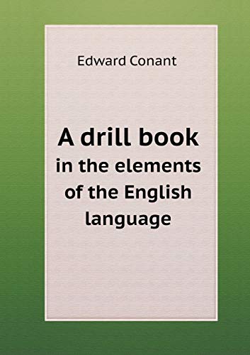 9785518510739: A drill book in the elements of the English language