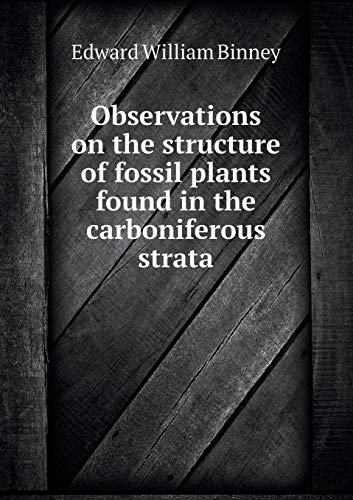 9785518517431: Observations on the structure of fossil plants found in the carboniferous strata