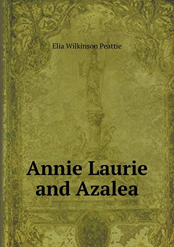 9785518522107: Annie Laurie and Azalea