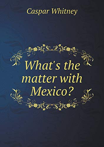 9785518525023: What's the matter with Mexico?