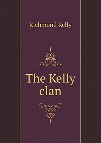 9785518534339: The Kelly clan