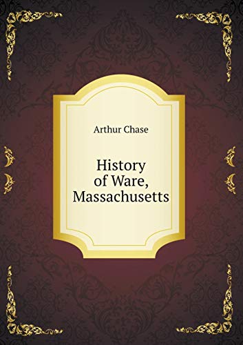 9785518545571: History of Ware, Massachusetts