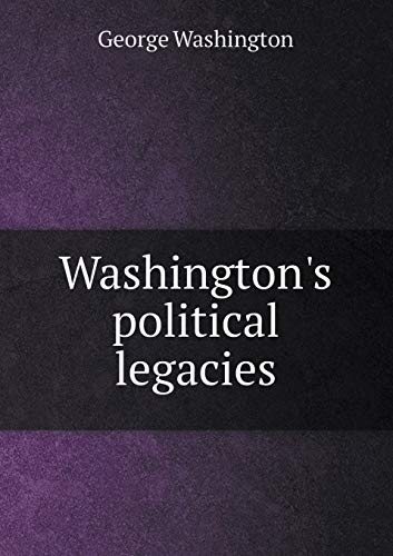 9785518569225: Washington's political legacies
