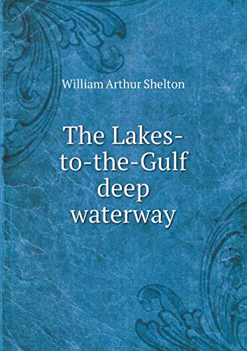 9785518571365: The Lakes-to-the-Gulf deep waterway