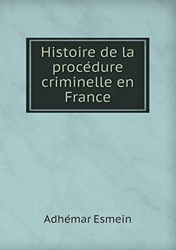 9785518596290: Histoire de la procédure criminelle en France