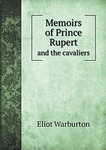 9785518649026: Memoirs of Prince Rupert and the cavaliers