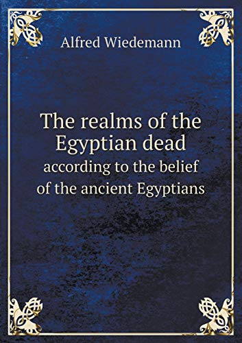 9785518655546: The Realms of the Egyptian Dead According to the Belief of the Ancient Egyptians