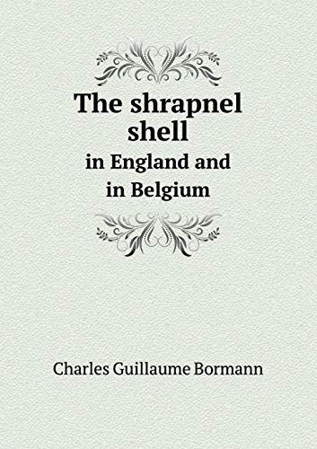 Stock image for The Shrapnel Shell in England and in Belgium (Paperback) for sale by Book Depository International