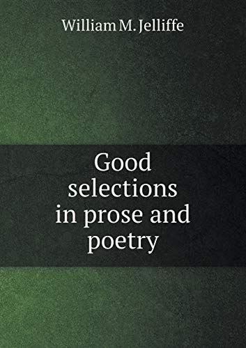 9785518663657: Good Selections in Prose and Poetry