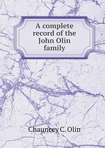 9785518672840: A Complete Record of the John Olin Family