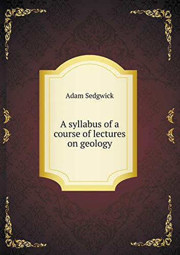 9785518674325: A Syllabus of a Course of Lectures on Geology