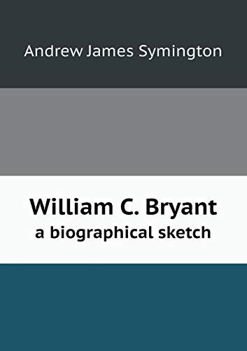 9785518677104: William C. Bryant a biographical sketch