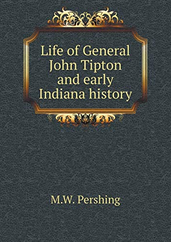 9785518695924: Life of General John Tipton and early Indiana history