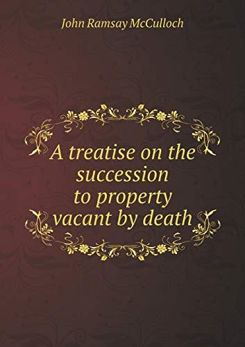 9785518712775: A treatise on the succession to property vacant by death