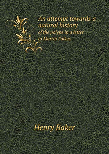 9785518726161: An attempt towards a natural history of the polype in a letter to Martin Folkes