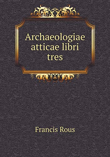 9785518729278: Archaeologiae Atticae Libri Tres [Idioma Ingls]