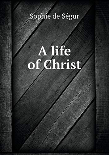 9785518736368: A life of Christ
