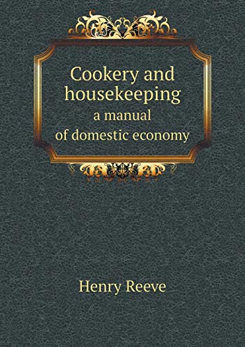 9785518762039: Cookery and housekeeping a manual of domestic economy