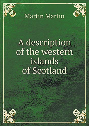 A Description of the Western Islands of Scotland - Mark Yvonne Rosemary Rosemary Yvonne Rosemary Rosemary Yvonne Rosemary Rosemary Martin Martin, Jose