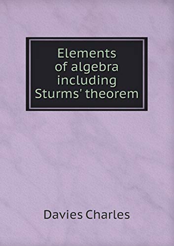 9785518770379: Elements of algebra including Sturms' theorem