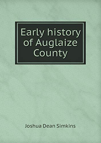 Beispielbild fr Early History of Auglaize County zum Verkauf von Reuseabook