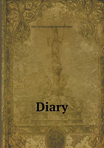 Diary (Paperback) - Clavering Cowper Countess Cowper Mary