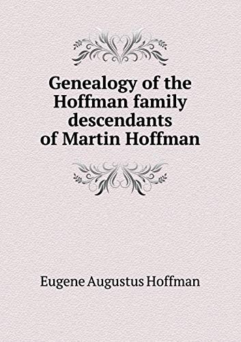 9785518805811: Genealogy of the Hoffman family descendants of Martin Hoffman