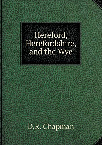 9785518812758: Hereford, Herefordshire, and the Wye