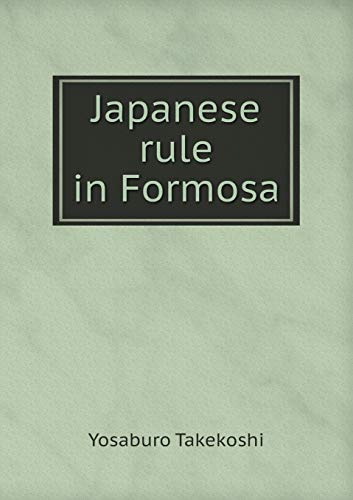 9785518843769: Japanese rule in Formosa