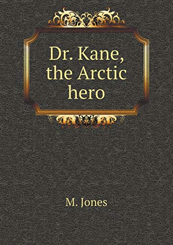 9785518844629: Dr. Kane, the Arctic hero