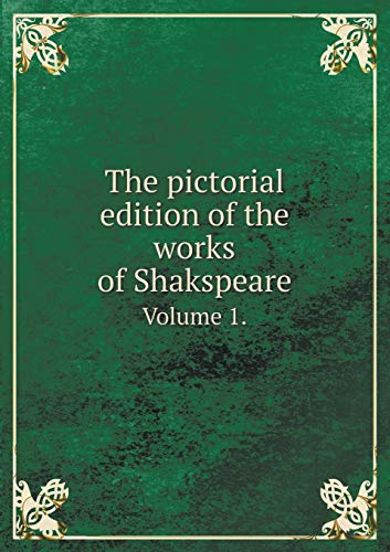 9785518857643: The pictorial edition of the works of Shakspeare Volume 1.