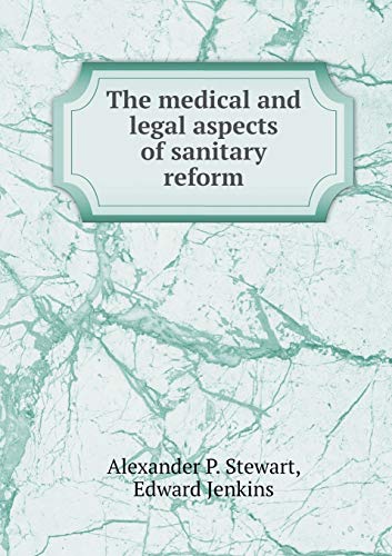 Beispielbild fr The Medical and Legal Aspects of Sanitary Reform zum Verkauf von Cambridge Rare Books